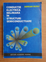 Adrian Rusu - Conductie electrica neliniara in structuri semiconductoare