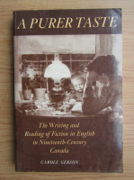 Carole Gerson - A purer taste. The writing and reading of fiction in english in nineteenth-century Canada