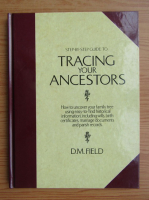 D. M. Field - Step-by-step guide to tracing your ancestors