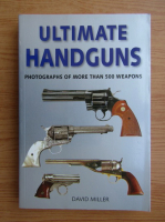 David Miller - Ultimate handguns 