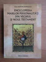 Dumitru Bondalici - Enciclopedia marilor personalitati din Vechiul si Noul Testament