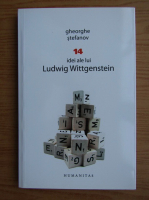 Anticariat: Gheorghe Stefanov - 14 idei ale lui Ludwig Wittgenstein