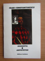 Anticariat: Ioan Constantinescu - Bisidentul. Amphitryon