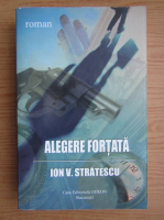 Anticariat: Ion V. Stratescu - Alegere fortata
