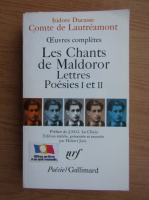Isidore Ducasse - Oeuvres completes. Les chants de Maldoror. Lettres. Poesies I et II