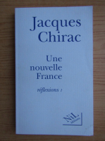 Jacques Chirac - Une nouvelle France