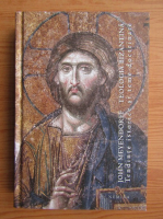 John Meyendorff - Teologia bizantina. Tendinte istorice si teme doctrinare