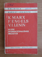 Karl Marx, Friedrich Engels, Vladimir Ilici Lenin - Despre internationalismul proletar