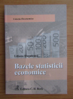 Liliana Duguleana - Bazele statisticii economice