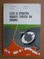 M. Socolescu - Fizica si structura scoartei terestre din Romania