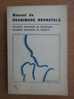 Manual de reanimare neonatala (volumul 1)