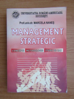 Anticariat: Marcela Nanes - Management strategic. Concepte, metodologie, studii de caz