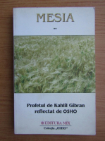 Mesia. Profetul de Kahlil Gibran reflectat de Osho (volumul 2)