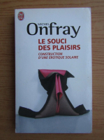 Michel Onfray - Le souci des plaisirs 