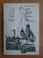 Mircea D. Matei - Geneza si evolutia urbana in Moldova si Tara Romaneasca