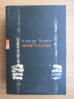 Nicolae Balota - Abisul luminat