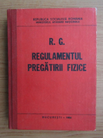 R. G. Regulamentul pregatirii fizice