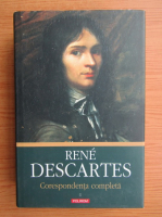 Rene Descartes - Corespondenta completa (volumul 1)