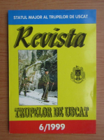 Revista trupelor de uscat, anul 4, nr. 6, 1999