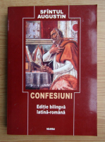 Sfantul Augustin - Confesiuni (editie bilingva)
