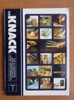 The Knack. The illustrated encyclopedia of home improvements (volumul 1)