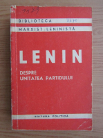 V. I. Lenin - Despre unitatea partidului