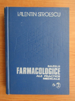 Anticariat: Valentin Stroescu - Bazele farmacologice ale practicii medicale (volumul 2)