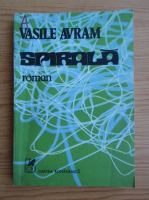 Anticariat: Vasile Avram - Spirala