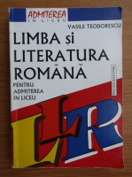 Vasile Teodorescu - Limba si literatura romana pentru admiterea in liceu