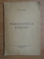 Anton Dumitriu - Paradoxele stiintei (1944)
