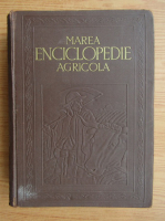 C. Filipescu - Marea enciclopedie agricola (volumul 4)