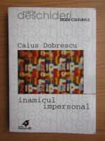 Caius Dobrescu - Inamicul impersonal