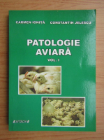 Anticariat: Carmen Ionita - Patologie aviara (volumul 1)