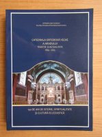 Catedrala Ortodoxa veche a Aradului. Traditie si actualitate 1965-2015