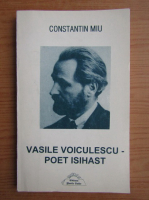 Anticariat: Constantin Miu - Vasile Voiculescu, poet isihast