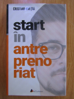 Anticariat: Cristian Onetiu - Start in antreprenoriat