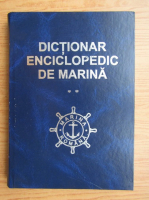 Anticariat: Dictionar enciclopedic de marina (volumul 2)