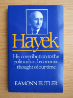 Eamonn Butler - Hayek. His contribution to the political and economic thought of our time