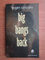 Eugen Cojocaru - Big bangs back