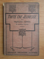 Francois Coppee - Toute une jeunesse (1907)