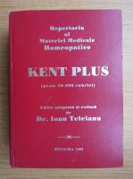 Ioan Teleianu - Kentplus. Repertoriu al materiei medicale homeopatice