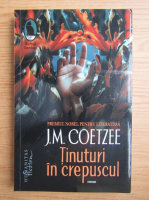 J. M. Coetzee - Tinuturi in crepuscul