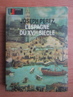 Joseph Perez - L'Espagne du XVIe siecle