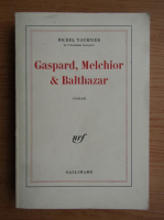 Michel Tournier - Gaspard, Melchior et Balthazar