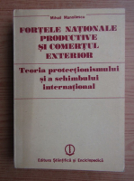 Mihail Manoilescu - Fortele nationale productive si comertul exterior