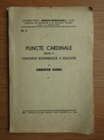 Onisifor Ghibu - Puncte cardinale pentru o conceptie romaneasca a educatiei (1944)