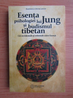 Radmila Moacanin - Esenta psihologiei lui Jung si budismul tibetan