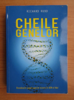 Richard Rudd - Cheile genelor. Decodeaza scopul superior ascuns in ADN-ul tau!