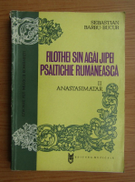 Sebastian Barbu-Bucur - Filothei sin agai jipei psaltichie rumaneasca, volumul 2. Anastasimatar