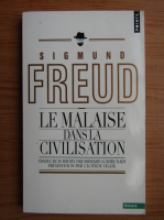 Sigmund Freud - Le malaise dans la civilisation